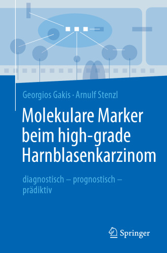 Molekulare Marker beim high-grade Harnblasenkarzinom: Diagnostisch – prognostisch – prädiktiv