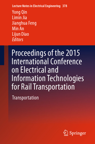 Proceedings of the 2015 International Conference on Electrical and Information Technologies for Rail Transportation: Transportation