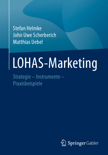 LOHAS-Marketing: Strategie – Instrumente – Praxisbeispiele