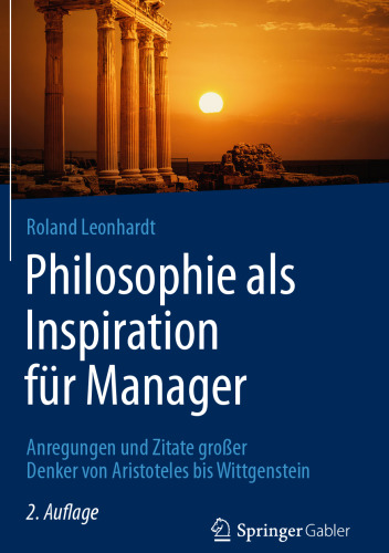 Philosophie als Inspiration für Manager: Anregungen und Zitate großer Denker von Aristoteles bis Wittgenstein