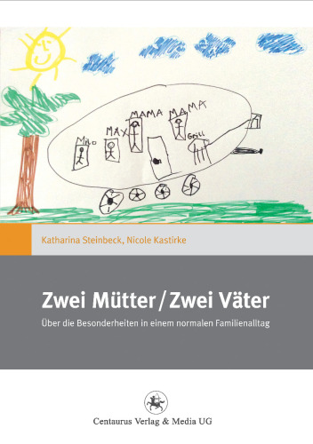 Zwei Mütter / Zwei Väter: Über die Besonderheiten in einem normalen Familienalltag