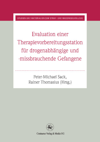 Evaluation einer Therapievorbereitungsstation für drogenabhängige und -missbrauchende Gefangene