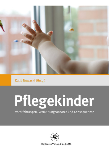 Pflegekinder: Vorerfahrungen, Vermittlungsansätze und Konsequenzen