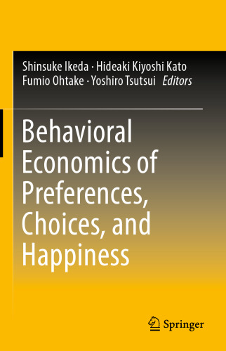 Behavioral Economics of Preferences, Choices, and Happiness