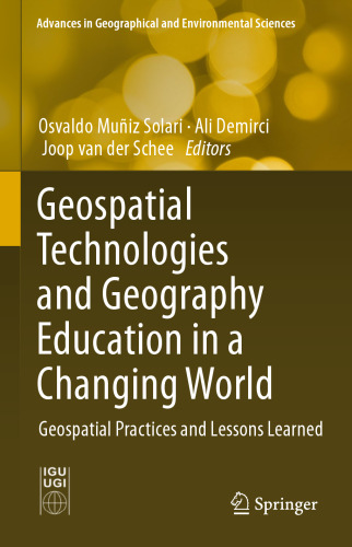 Geospatial Technologies and Geography Education in a Changing World: Geospatial Practices and Lessons Learned