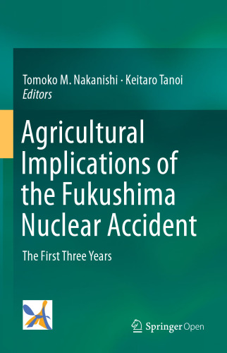 Agricultural Implications of the Fukushima Nuclear Accident: The First Three Years
