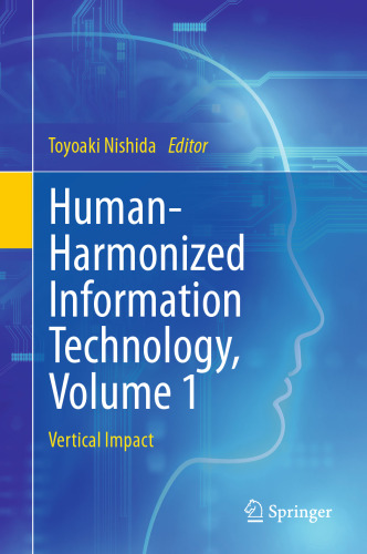 Human-Harmonized Information Technology, Volume 1: Vertical Impact