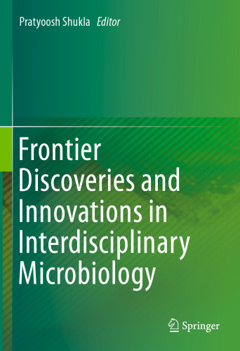 Frontier Discoveries and Innovations in Interdisciplinary Microbiology