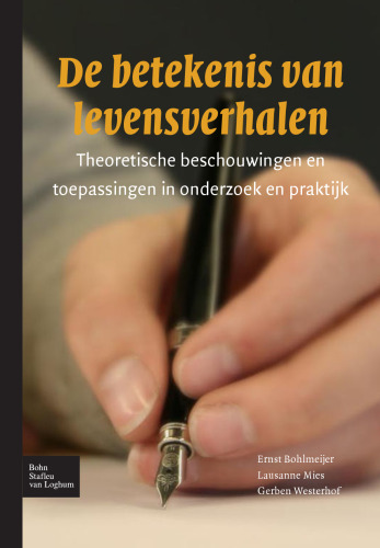 De betekenis van levensverhalen: Theoretische beschouwingen en toepassingen in onderzoek en praktijk