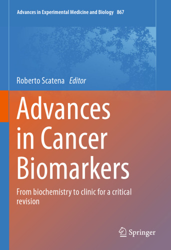 Advances in Cancer Biomarkers: From biochemistry to clinic for a critical revision