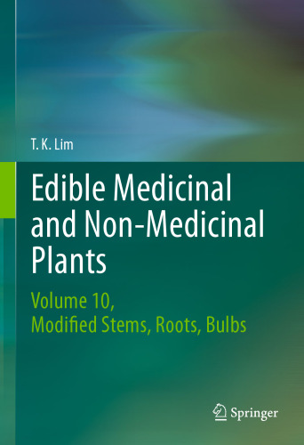 Edible Medicinal and Non-Medicinal Plants: Volume 10, Modified Stems, Roots, Bulbs
