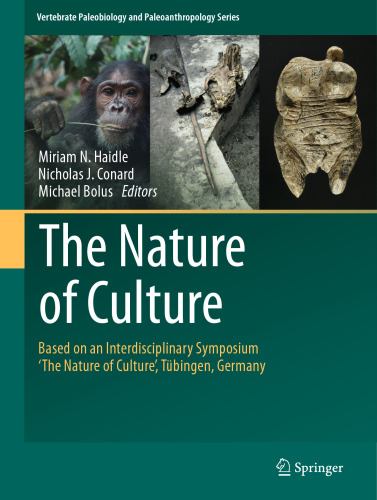 The Nature of Culture: Based on an Interdisciplinary Symposium ‘The Nature of Culture’, Tübingen, Germany