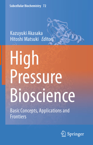 High Pressure Bioscience: Basic Concepts, Applications and Frontiers
