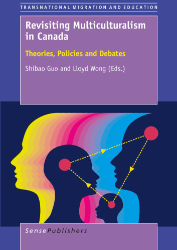 Revisiting Multiculturalism in Canada: Theories, Policies and Debates