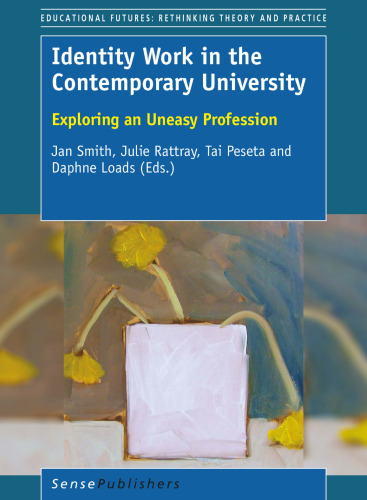 Identity Work in the Contemporary University: Exploring an Uneasy Profession
