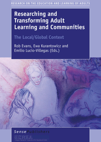 Researching and Transforming Adult Learning and Communities: The Local/Global Context