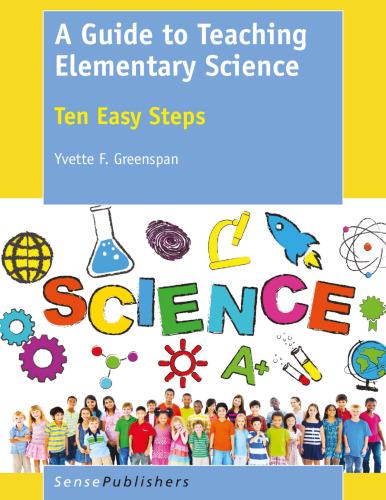 A Guide to Teaching Elementary Science: Ten Easy Steps