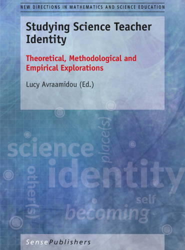 Studying Science Teacher Identity: Theoretical, Methodological and Empirical Explorations