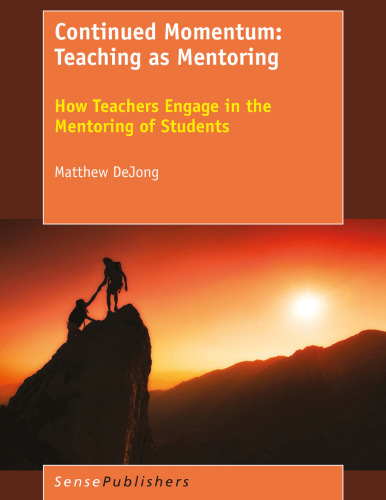 Continued Momentum: Teaching as Mentoring: How Teachers Engage in the Mentoring of Students