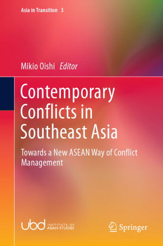 Contemporary Conflicts in Southeast Asia: Towards a New ASEAN Way of Conflict Management
