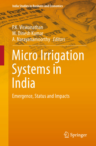 Micro Irrigation Systems in India: Emergence, Status and Impacts