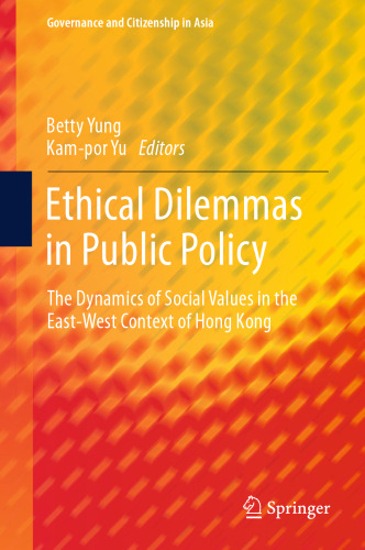 Ethical Dilemmas in Public Policy: The Dynamics of Social Values in the East-West Context of Hong Kong