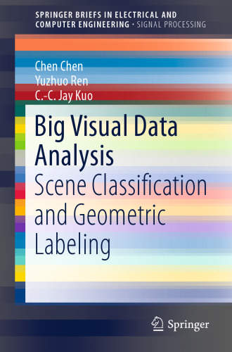 Big Visual Data Analysis: Scene Classification and Geometric Labeling
