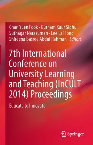 7th International Conference on University Learning and Teaching (InCULT 2014) Proceedings: Educate to Innovate