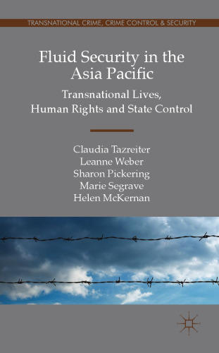 Fluid Security in the Asia Pacific: Transnational Lives, Human Rights and State Control
