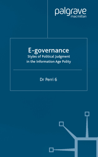 E-governance: Styles of Political Judgment in the Information Age Polity