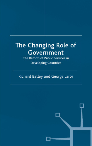 The Changing Role of Government: The Reform of Public Services in Developing Countries