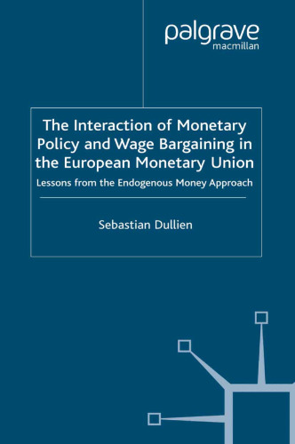The Interaction of Monetary Policy and Wage Bargaining in the European Monetary Union: Lessons from the Endogenous Money Approach