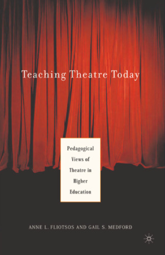 Teaching Theatre Today: Pedagogical Views of Theatre in Higher Education