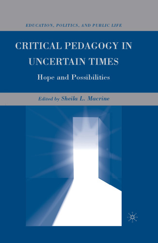 Critical Pedagogy in Uncertain Times: Hope and Possibilities