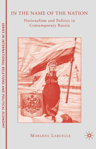 In the Name of the Nation: Nationalism and Politics in Contemporary Russia