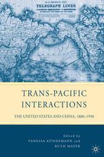 Trans-Pacific Interactions: The United States and China, 1880–1950
