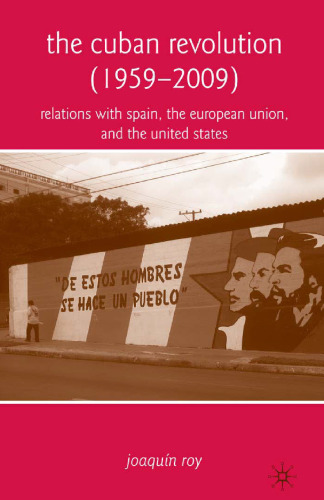 The Cuban Revolution (1959–2009): Relations with Spain, the European Union, and the United States