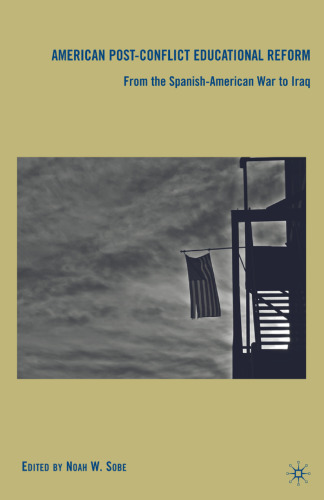 American Post-Conflict Educational Reform: From the Spanish-American War to Iraq