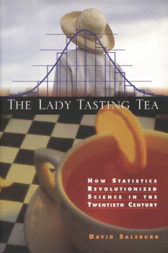 The lady tasting tea: how statistics revolutionized science