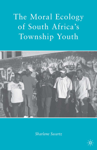 The Moral Ecology of South Africa’s Township Youth