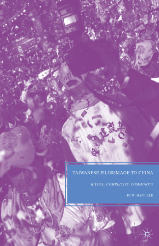 Taiwanese Pilgrimage to China: Ritual, Complicity, Community