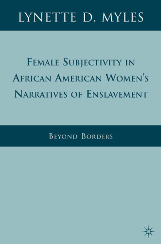 Female Subjectivity in African American Women’s Narratives of Enslavement: Beyond Borders