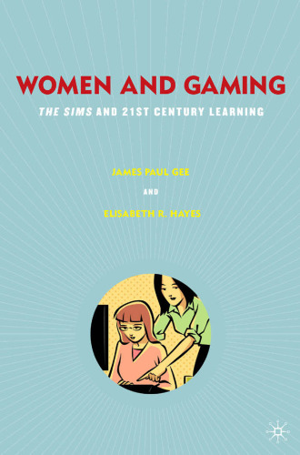 Women and Gaming: The Sims and 21st Century Learning