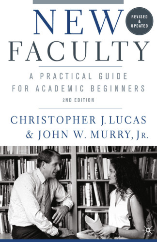 New Faculty: A Practical Guide for Academic Beginners