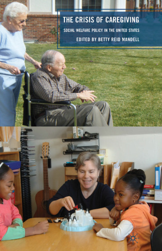 The Crisis of Caregiving: Social Welfare Policy in the United States