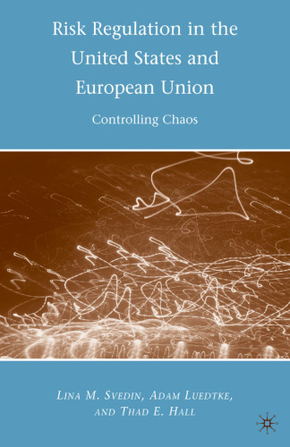 Risk Regulation in the United States and European Union: Controlling Chaos