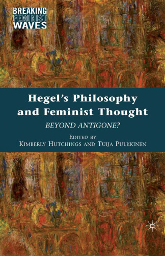 Hegel’s Philosophy and Feminist Thought: Beyond Antigone?