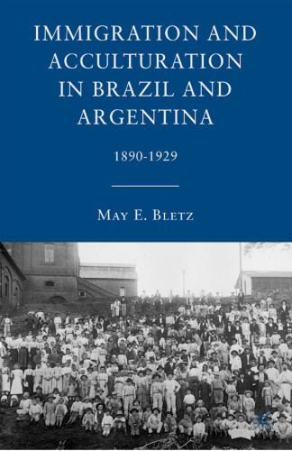 Immigration and Acculturation in Brazil and Argentina 1890–1929