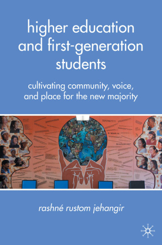 Higher Education and First-Generation Students: Cultivating Community, Voice, and Place for the New Majority