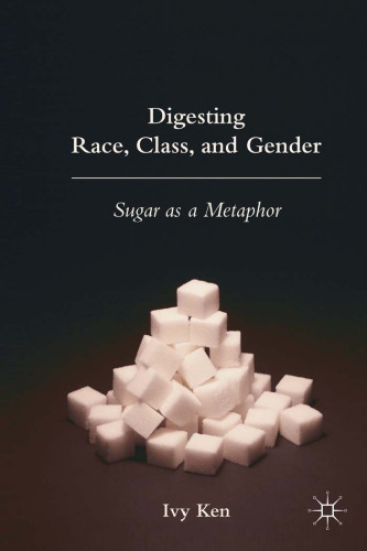 Digesting Race, Class, and Gender: Sugar as a Metaphor